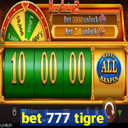 bet 777 tigre